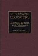 Reforming Educators: Teachers, Experts, and Advocates cover