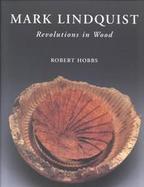 Mark Lindquist: Revolutions in Wood cover