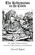 Reformation in the Cities The Appeal of Protestantism of Sixteenth-Century Germany and Switzerland cover
