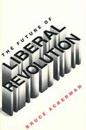 The Future of Liberal Revolution cover