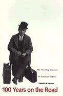 100 Years on the Road The Traveling Salesman in American Culture cover