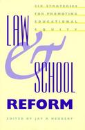 Law and School Reform Six Strategies for Promoting Educational Equity cover