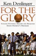 For the Glory College Football Dreams and Realities Inside Paterno's Program cover
