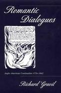 Romantic Dialogues Anglo-American Continuities, 1776-1862 cover