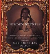 Hidden Witness: African-American Images from the Dawn of Photography to the Civil War cover