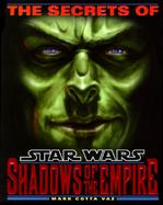 The Secrets of Star Wars Shadows of the Empire cover