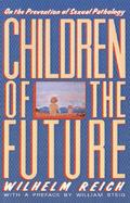 Children of the Future On the Prevention of Sexual Pathology cover
