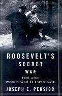 Roosevelt's Secret War: FDR and World War II Espionage cover