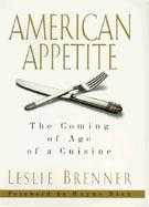 American Appetite: The Coming of Age of a Cuisine cover