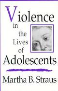 Violence in the Lives of Adolescents cover