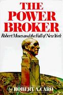 The Power Broker Robert Moses and the Fall of New York cover