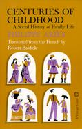 Centuries of Childhood A Social History of Family Life cover