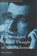 The Social and Political Thought of Naom Chomsky cover