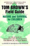 Tom Brown's Field Guide to Nature and Survival for Children cover