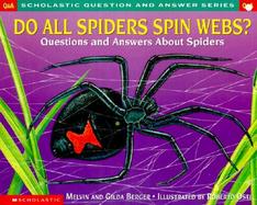 Do All Spiders Spin Webs?: Questions and Answers about Spiders cover
