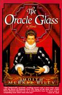 The Oracle Glass: A Novel of Seventeenth Century Paris cover