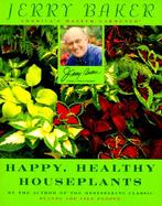 Jerry Baker's Happy, Healthy Houseplants cover