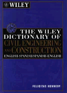 The Wiley Dictionary of Civil Engineering and Construction English-Spanish, Spanish-English cover