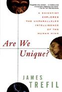 Are We Unique? A Scientist Explores the Unparalleled Intelligence of the Human Mind cover