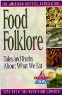 Food Folklore Tales and Truths About What We Eat cover