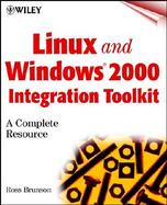 Linux and Windows 2000 Integration Toolkit: A Complete Resource cover