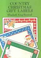 Country Christmas Gift Labels: Eight Pressure-Sensitive Designs cover