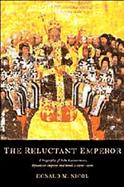 The Reluctant Emperor A Biography of John Cantacuzene, Byzantine Emperor and Monk, C. 1295-1383 cover