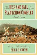 The Rise and Fall of the Plantation Complex Essays in Atlantic History cover