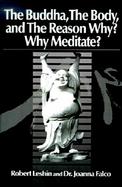 The Buddha the Body and the Reason Why Why Meditate cover