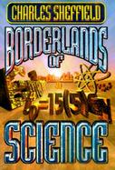 Borderlands of Science How to Think Like a Scientist and Write Science Fiction cover
