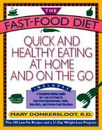 The Fast-Food Diet Quick and Healthy Eating at Home and on the Go cover