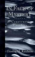 In Face of Mystery A Constructive Theology cover