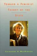 Toward a Feminist Theory of the State cover