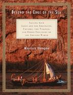 Beyond the Edge of the Sea: Sailing with Jason and the Argonauts, Ulysses, the Vikings, and Other Explorers of the Ancient World cover