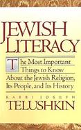 Jewish Literacy The Most Important Things to Know About the Jewish Religion, Its People Andits History cover