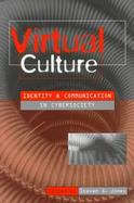 Virtual Culture Identity and Communication in Cybersociety cover