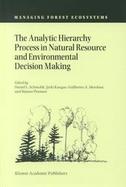 The Analytic Hierarchy Process in Natural Resource and Environmental Decision Making cover