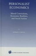Personalist Economics Moral Convictions, Economic Realities, and Social Action cover