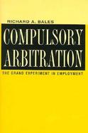 Compulsory Arbitration The Grand Experiment to Employment cover