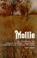 Mollie: The Journal of Mollie Dorsey Sanford in Nebraska and Colorado Territories, 1857-1866 cover