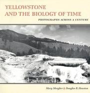 Yellowstone and the Biology of Time Photographs Across a Century cover