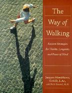 Way of Walking: Eastern Strategies for Vitality Longevity and Peace of Mind cover