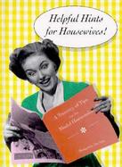 Helpful Hints for Housewives: A Treasury of Tips for the Modern Homemaker cover
