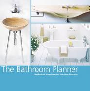 The Bathroom Planner Hundreds of Great Ideas for Your New Bathroom cover