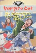 My Substitute Teacher's Gone Batty cover