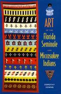Art of the Florida Seminole and Miccosukee Indians cover