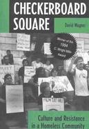 Checkerboard Square Culture and Resistance in a Homeless Community cover