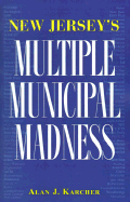 New Jersey's Multiple Municipal Madness cover
