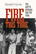 Fire This Time The Watts Uprising and the 1960s cover