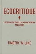 Ecocritique Contesting the Politics of Nature, Economy, and Culture cover